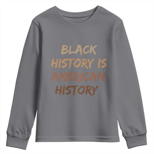 Black History Is American History Youth Sweatshirt Melanin African American Pride Gifts TS10 Charcoal Print Your Wear