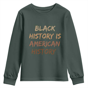 Black History Is American History Youth Sweatshirt Melanin African American Pride Gifts TS10 Dark Forest Green Print Your Wear