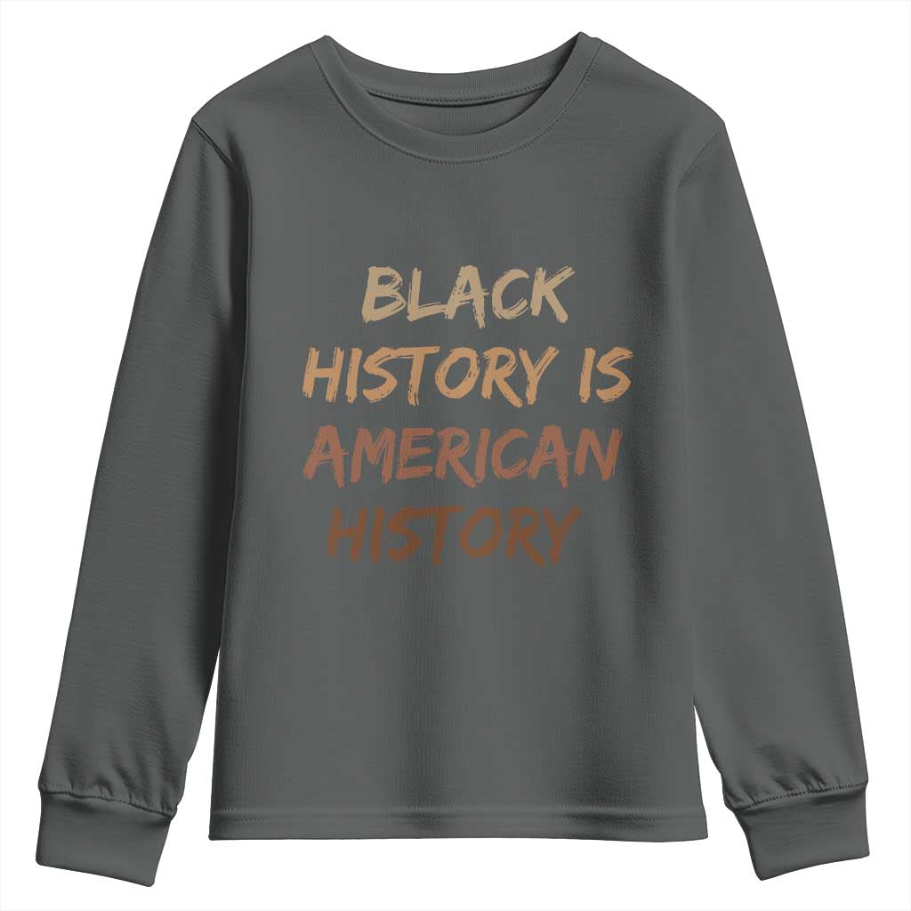 Black History Is American History Youth Sweatshirt Melanin African American Pride Gifts TS10 Dark Heather Print Your Wear