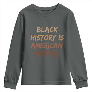 Black History Is American History Youth Sweatshirt Melanin African American Pride Gifts TS10 Dark Heather Print Your Wear