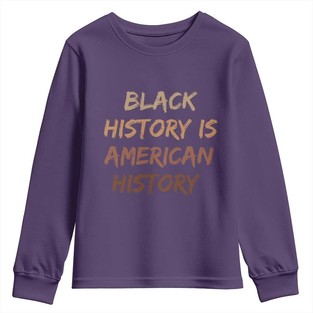 Black History Is American History Youth Sweatshirt Melanin African American Pride Gifts TS10 Purple Print Your Wear