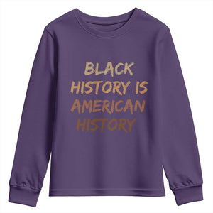 Black History Is American History Youth Sweatshirt Melanin African American Pride Gifts TS10 Purple Print Your Wear