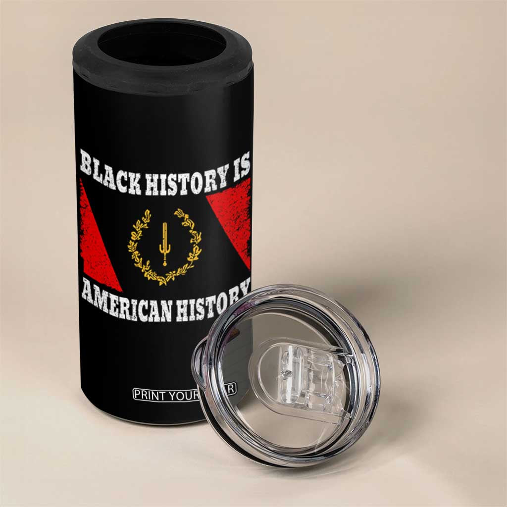 Black History Is American History 4 in 1 Can Cooler Tumbler Afro African Black American Heritage Flag TS10 Print Your Wear