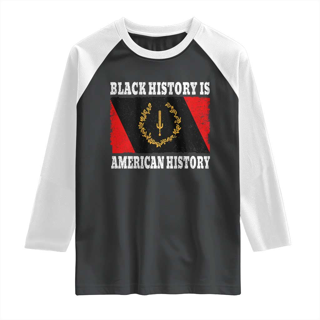 Black History Is American History Raglan Shirt Afro African Black American Heritage Flag TS10 Black White Print Your Wear