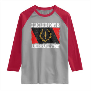 Black History Is American History Raglan Shirt Afro African Black American Heritage Flag TS10 Sport Gray Red Print Your Wear