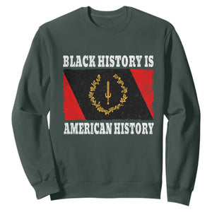 Black History Is American History Sweatshirt Afro African Black American Heritage Flag TS10 Dark Forest Green Print Your Wear