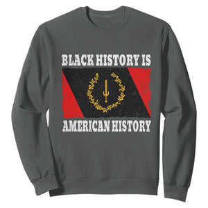 Black History Is American History Sweatshirt Afro African Black American Heritage Flag TS10 Dark Heather Print Your Wear