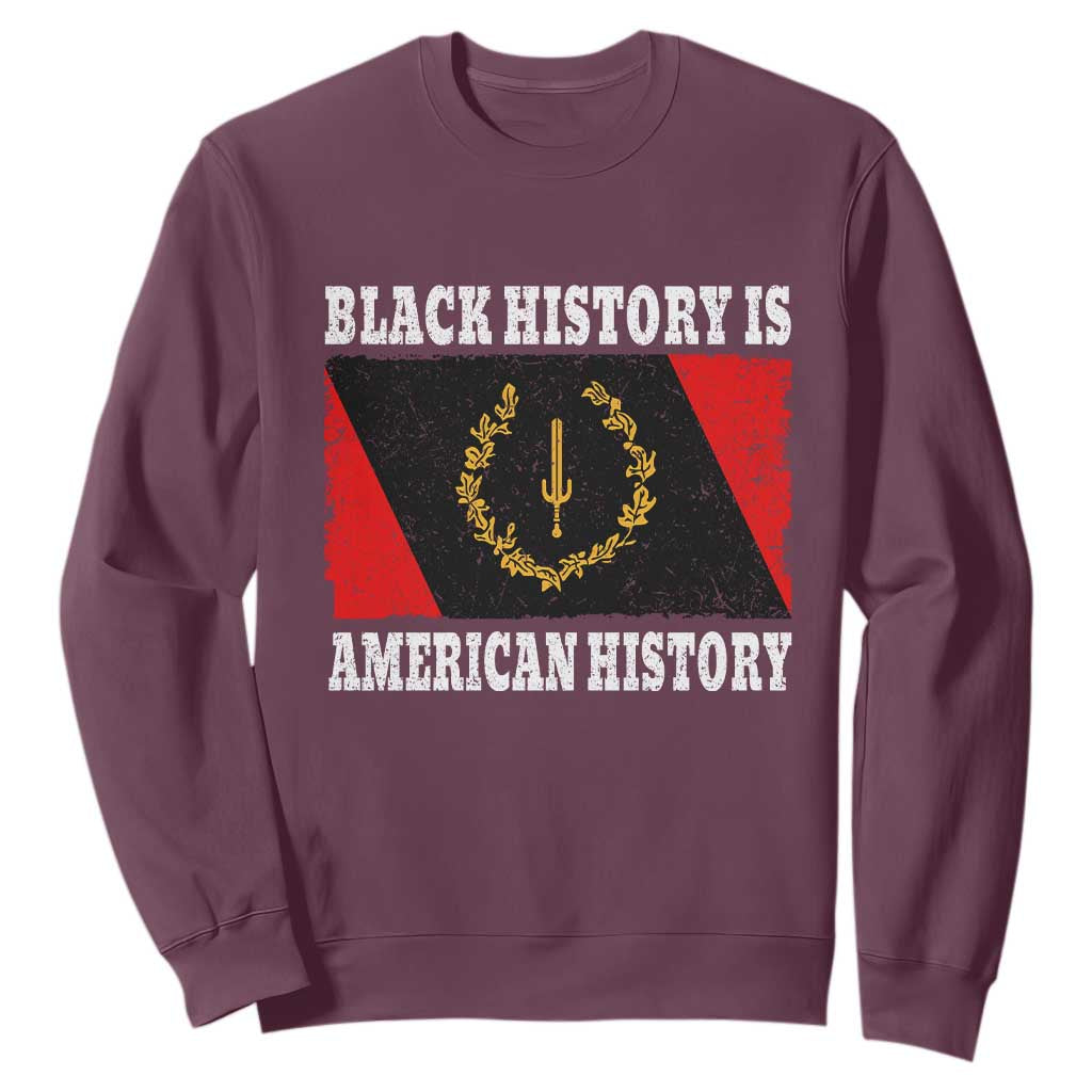 Black History Is American History Sweatshirt Afro African Black American Heritage Flag TS10 Maroon Print Your Wear