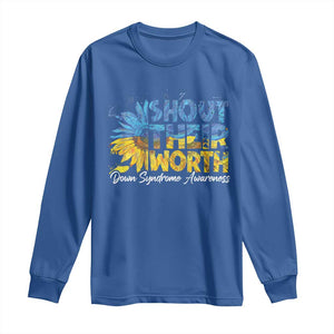 Down Syndrome Awareness Sunflower Long Sleeve Shirt Shout Their Worth TS10 Royal Blue Print Your Wear