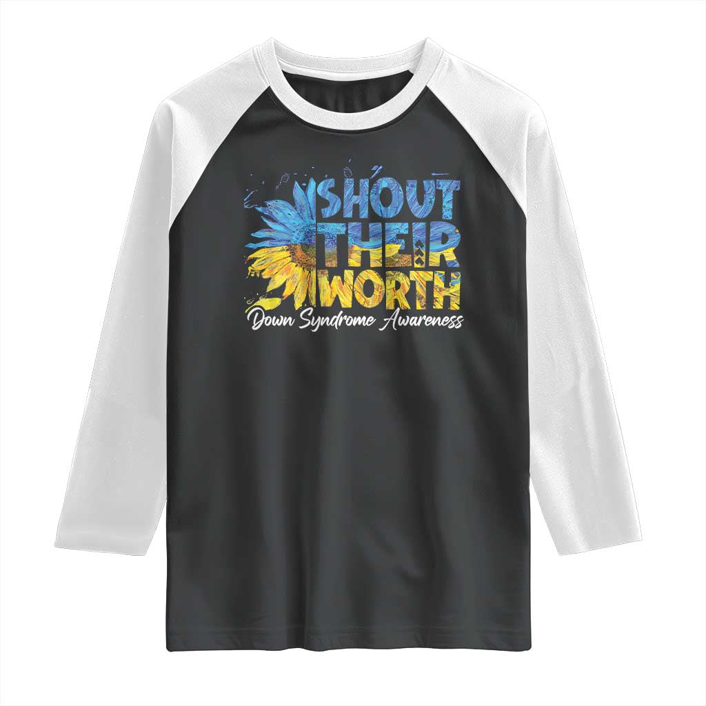 Down Syndrome Awareness Sunflower Raglan Shirt Shout Their Worth TS10 Black White Print Your Wear