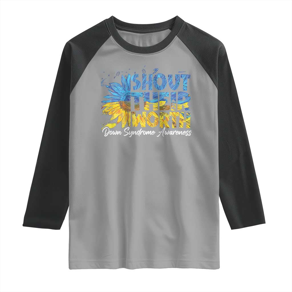 Down Syndrome Awareness Sunflower Raglan Shirt Shout Their Worth TS10 Sport Gray Black Print Your Wear