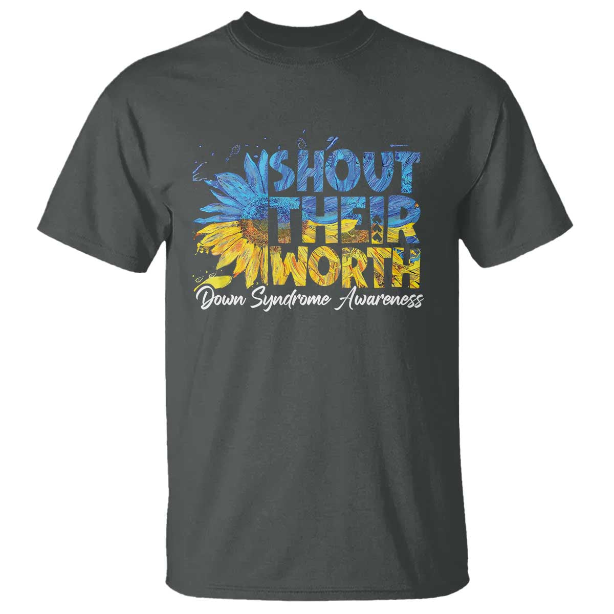 Down Syndrome Awareness Sunflower T Shirt Shout Their Worth TS10 Dark Heather Print Your Wear