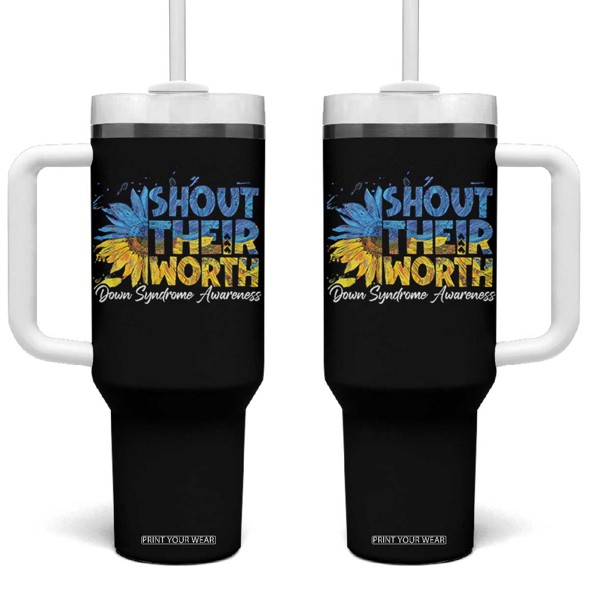 Down Syndrome Awareness Sunflower Tumbler With Handle Shout Their Worth TS10 One Size: 40 oz Black Print Your Wear