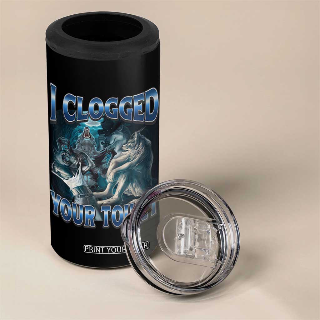 Alpha Wolf Meme 4 in 1 Can Cooler Tumbler I Clogged Your Toilet Funny Unhinged Stupid Brainrot TS10 Print Your Wear