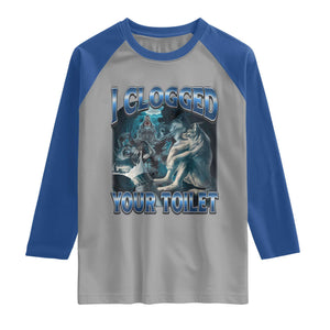Alpha Wolf Meme Raglan Shirt I Clogged Your Toilet Funny Unhinged Stupid Brainrot TS10 Sport Gray Royal Print Your Wear
