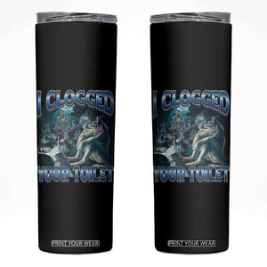 Alpha Wolf Meme Skinny Tumbler I Clogged Your Toilet Funny Unhinged Stupid Brainrot TS10 Black Print Your Wear