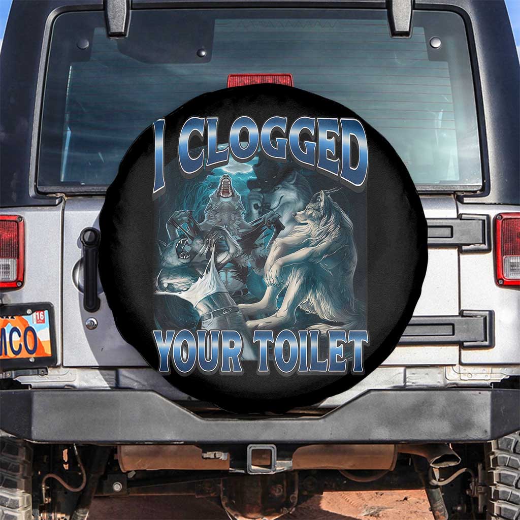 Alpha Wolf Meme Spare Tire Cover I Clogged Your Toilet Funny Unhinged Stupid Brainrot TS10 No hole Black Print Your Wear