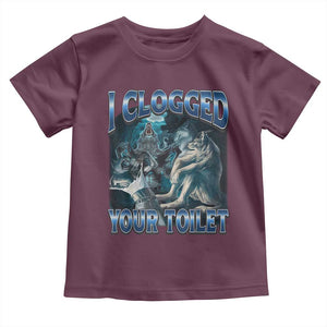Alpha Wolf Meme Toddler T Shirt I Clogged Your Toilet Funny Unhinged Stupid Brainrot TS10 Maroon Print Your Wear