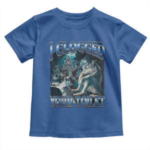 Alpha Wolf Meme Toddler T Shirt I Clogged Your Toilet Funny Unhinged Stupid Brainrot TS10 Royal Blue Print Your Wear