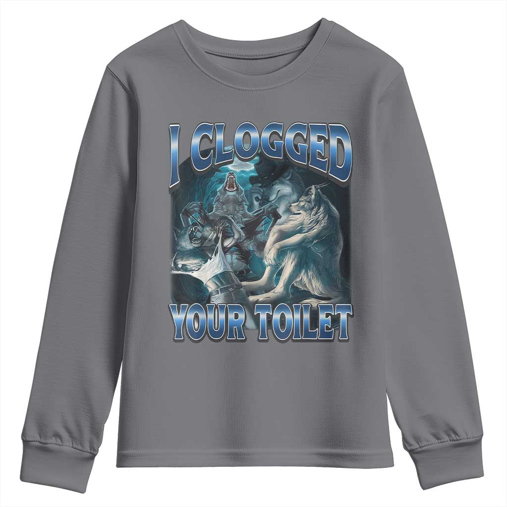 Alpha Wolf Meme Youth Sweatshirt I Clogged Your Toilet Funny Unhinged Stupid Brainrot TS10 Charcoal Print Your Wear