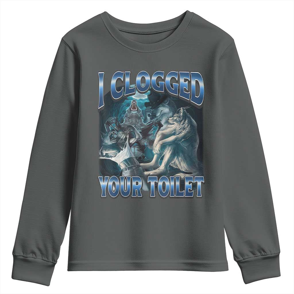 Alpha Wolf Meme Youth Sweatshirt I Clogged Your Toilet Funny Unhinged Stupid Brainrot TS10 Dark Heather Print Your Wear