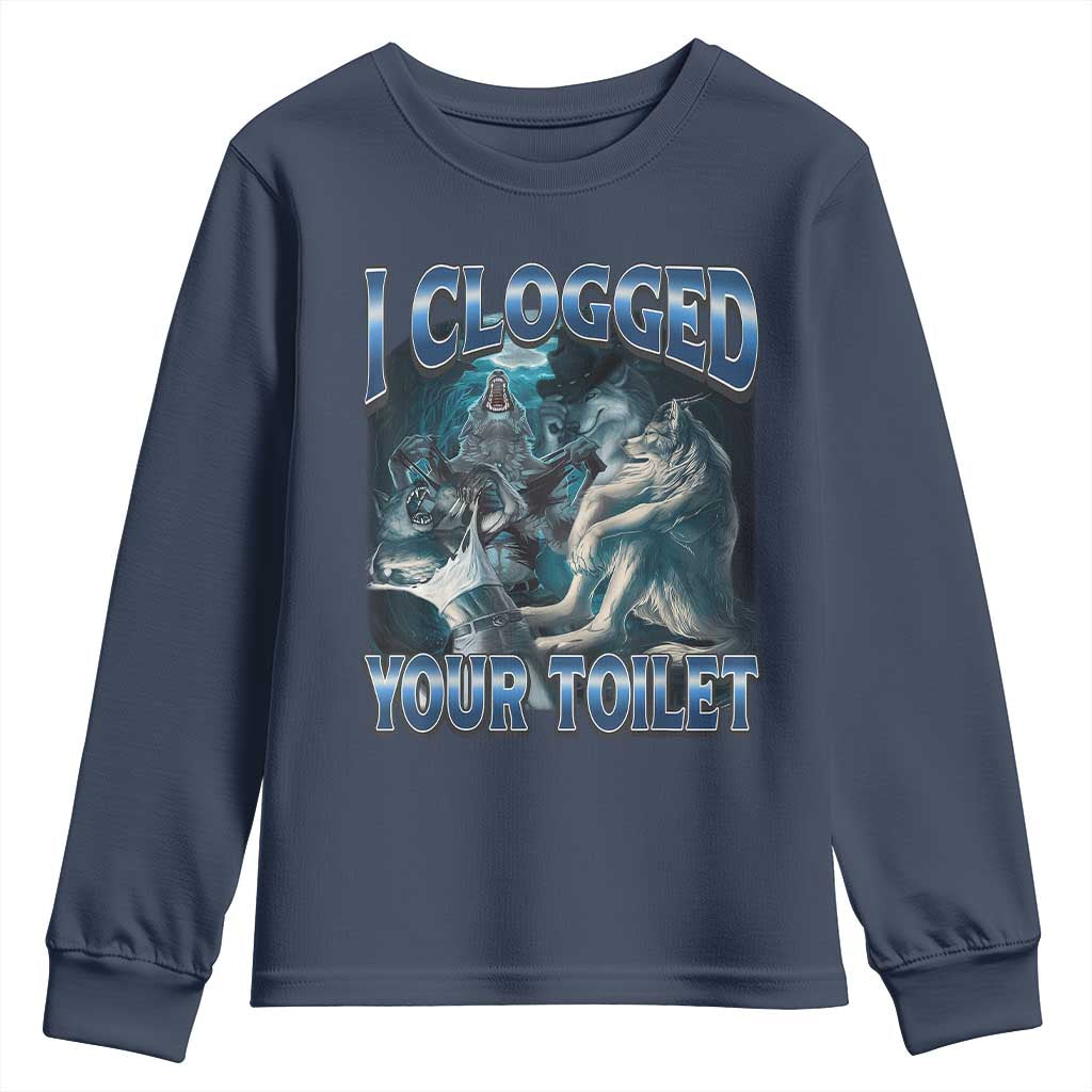 Alpha Wolf Meme Youth Sweatshirt I Clogged Your Toilet Funny Unhinged Stupid Brainrot TS10 Navy Print Your Wear