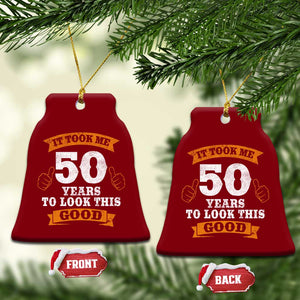 50th Birthday Gifts Ceramic Ornament 50 Year Old Gifts Took Me 50 Years To Look This Good TS10 Print Your Wear