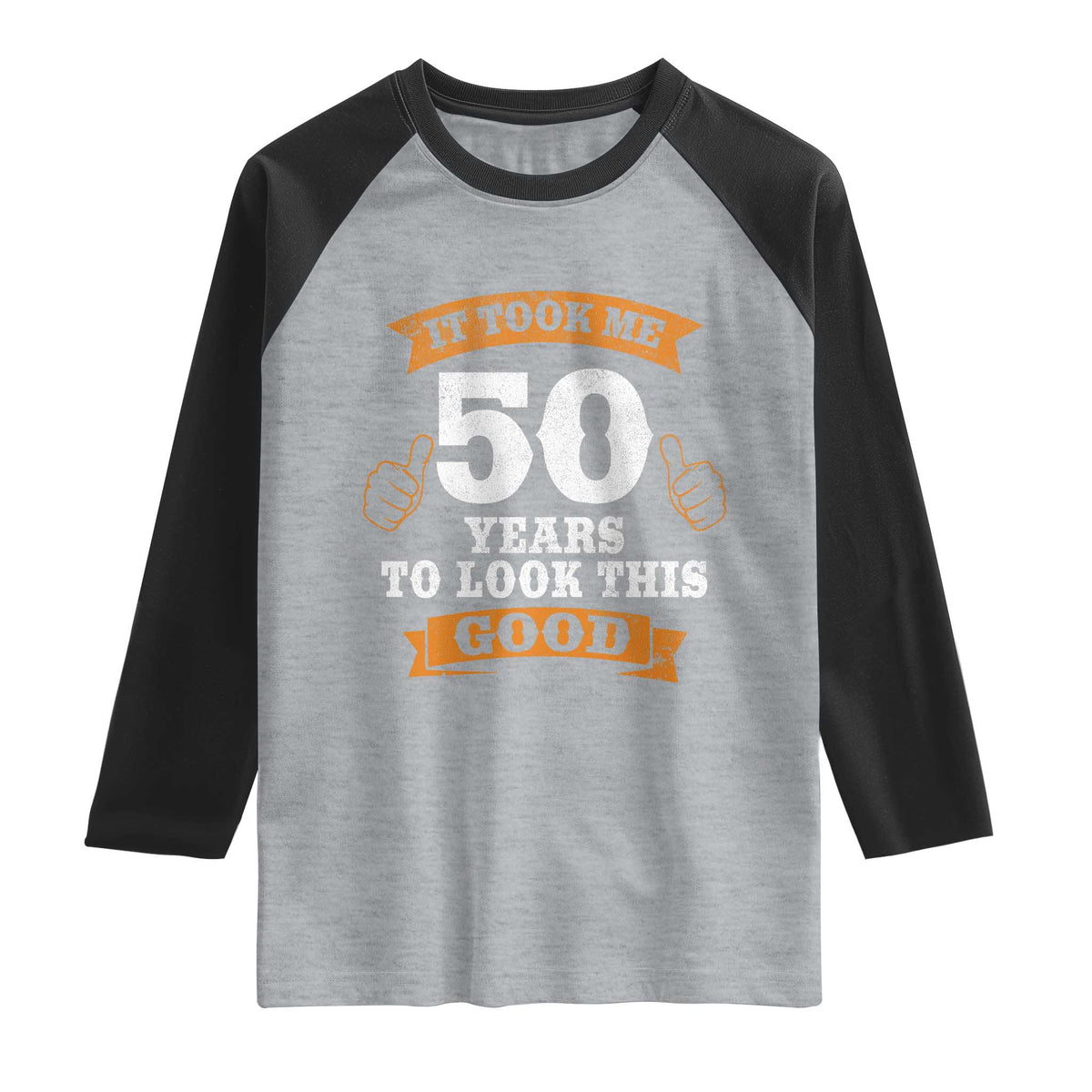 50th Birthday Gifts Raglan Shirt 50 Year Old Gifts Took Me 50 Years To Look This Good TS10 Heather Gray Black Print Your Wear