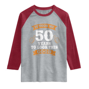 50th Birthday Gifts Raglan Shirt 50 Year Old Gifts Took Me 50 Years To Look This Good TS10 Heather Gray Heather Red Print Your Wear