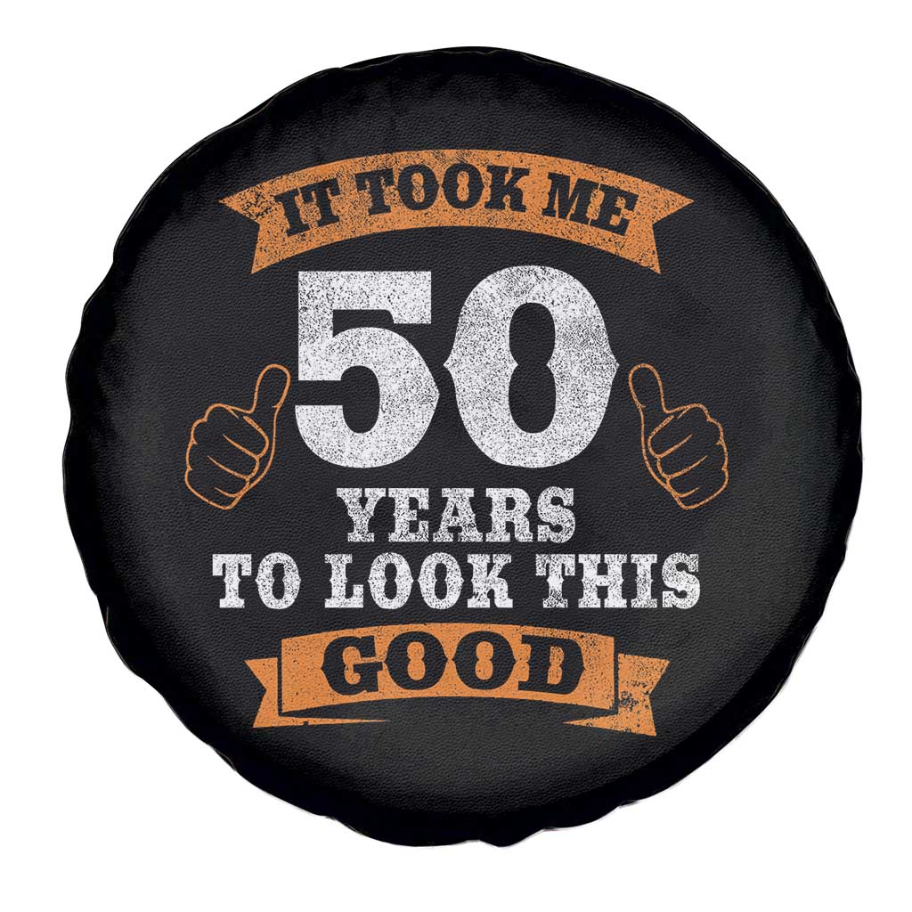 50th Birthday Gifts Spare Tire Cover 50 Year Old Gifts Took Me 50 Years To Look This Good TS10 Print Your Wear