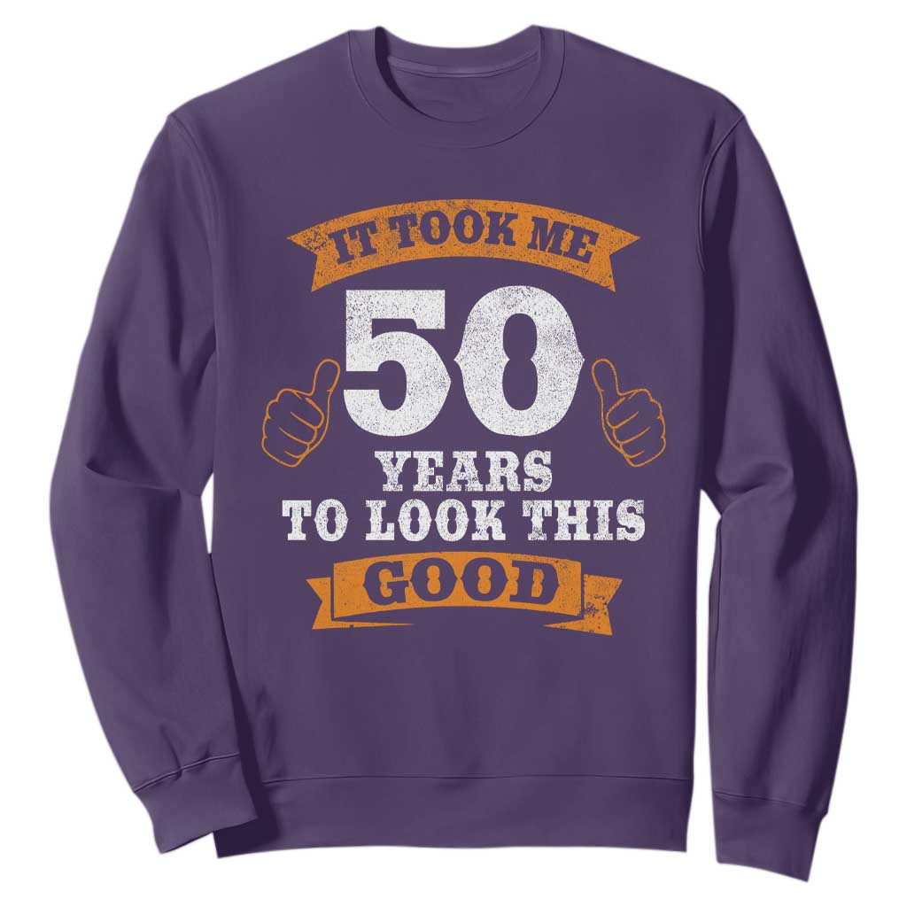 50th Birthday Gifts Sweatshirt 50 Year Old Gifts Took Me 50 Years To Look This Good TS10 Purple Print Your Wear