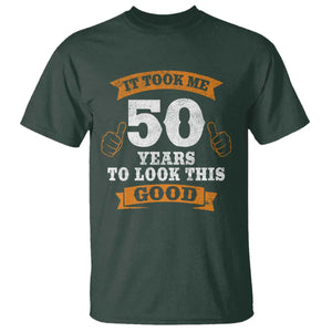 50th Birthday Gifts T Shirt 50 Year Old Gifts Took Me 50 Years To Look This Good TS10 Dark Forest Green Print Your Wear