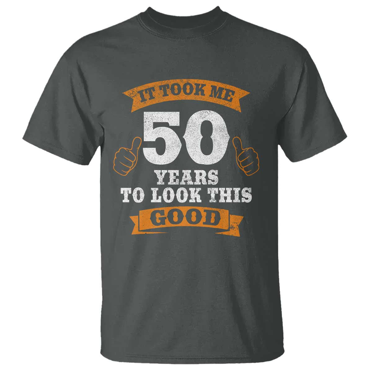50th Birthday Gifts T Shirt 50 Year Old Gifts Took Me 50 Years To Look This Good TS10 Dark Heather Print Your Wear