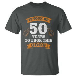 50th Birthday Gifts T Shirt 50 Year Old Gifts Took Me 50 Years To Look This Good TS10 Dark Heather Print Your Wear