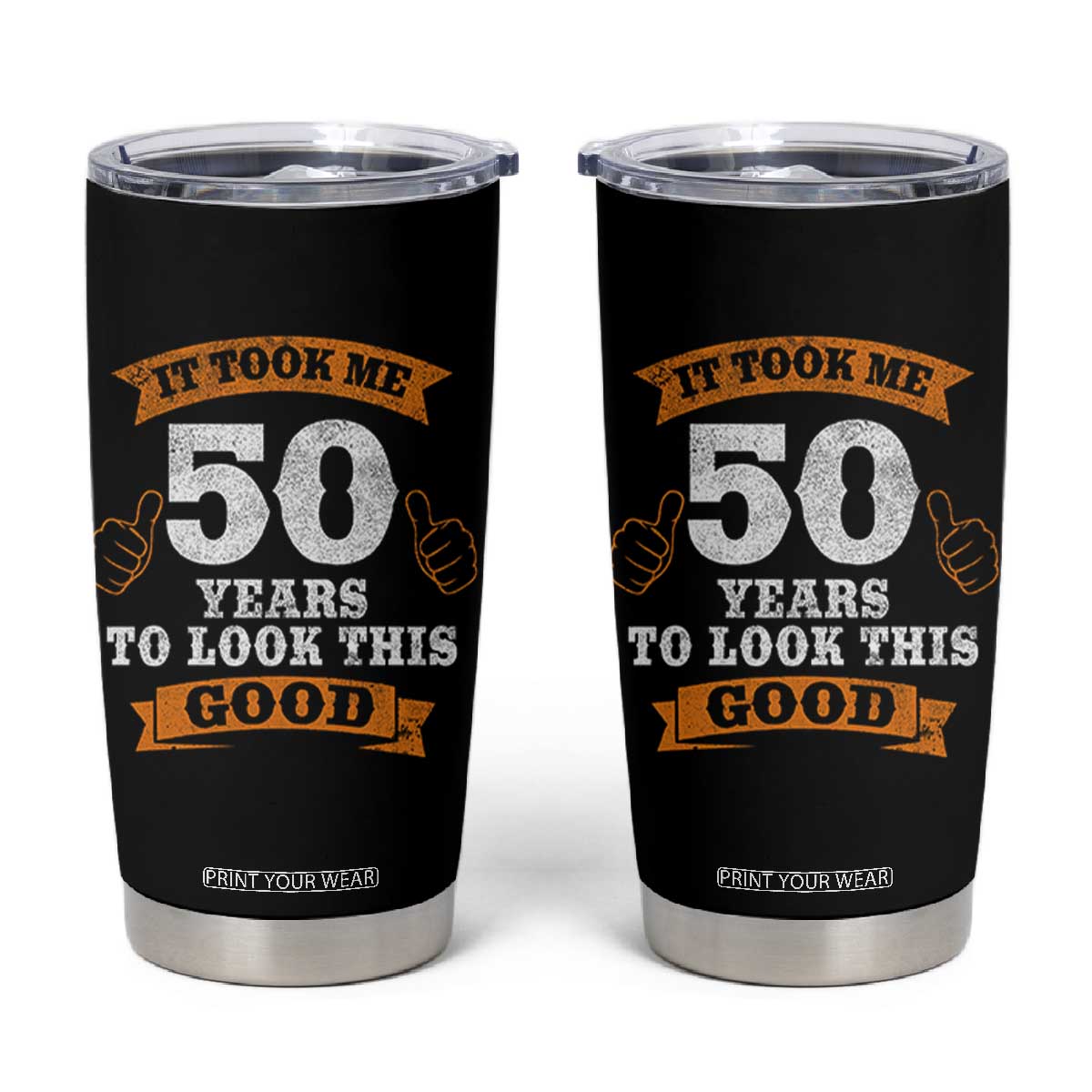 50th Birthday Gifts Tumbler Cup 50 Year Old Gifts Took Me 50 Years To Look This Good TS10 Black Print Your Wear