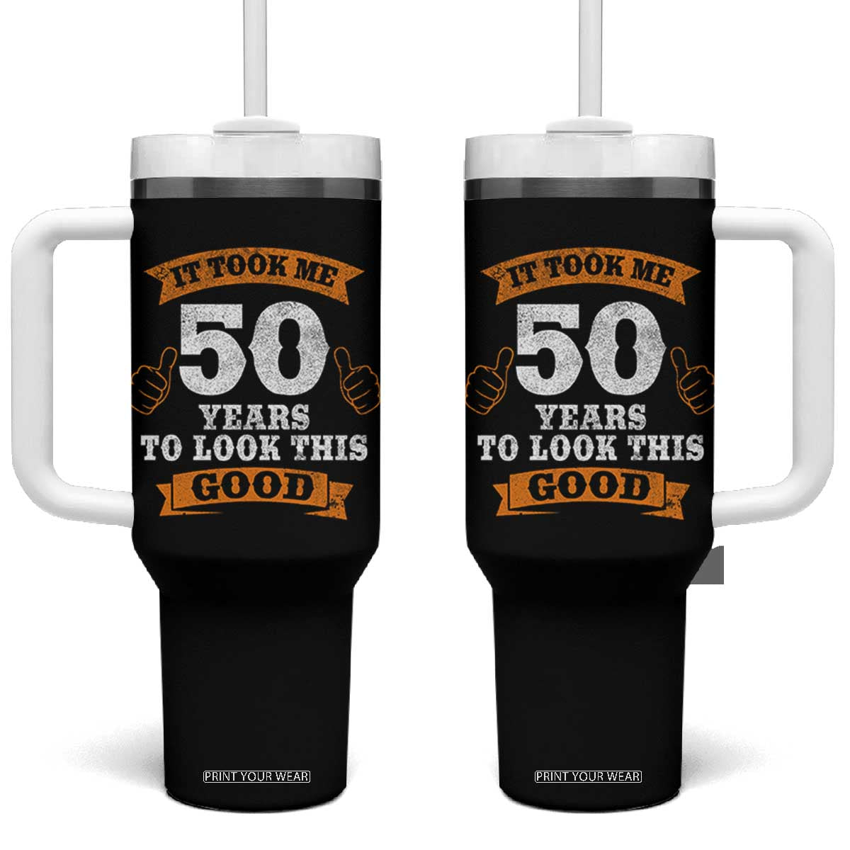 50th Birthday Gifts Tumbler With Handle 50 Year Old Gifts Took Me 50 Years To Look This Good TS10 One Size: 40 oz Black Print Your Wear
