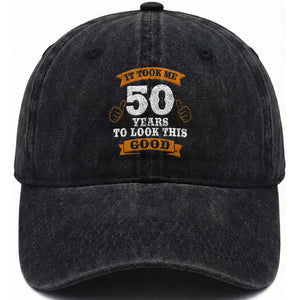 50th Birthday Gifts Washed Cotton Baseball Cap 50 Year Old Gifts Took Me 50 Years To Look This Good TS10 Print Your Wear