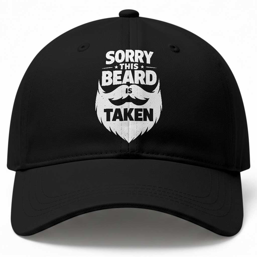 Sorry This Beard Is Taken Baseball Cap Valentines Day For Him Dad TS10 Print Your Wear