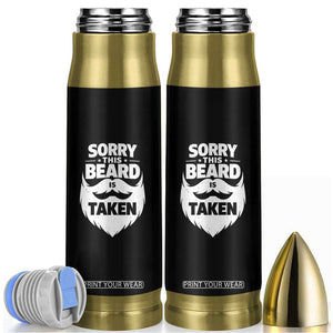 Sorry This Beard Is Taken Bullet Tumbler Valentines Day For Him Dad TS10 Black Print Your Wear