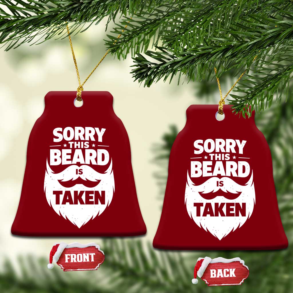 Sorry This Beard Is Taken Ceramic Ornament Valentines Day For Him Dad TS10 Print Your Wear