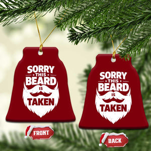 Sorry This Beard Is Taken Ceramic Ornament Valentines Day For Him Dad TS10 Print Your Wear