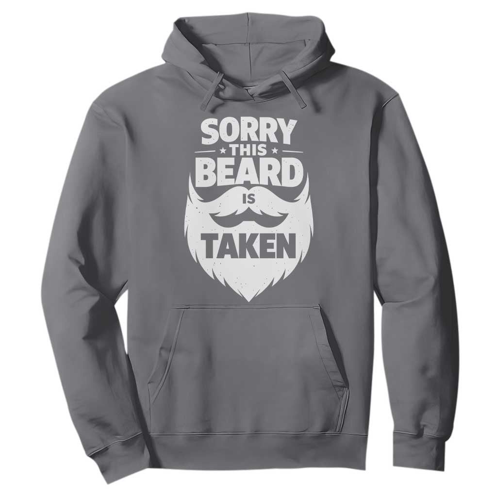 Sorry This Beard Is Taken Hoodie Valentines Day For Him Dad TS10 Charcoal Print Your Wear