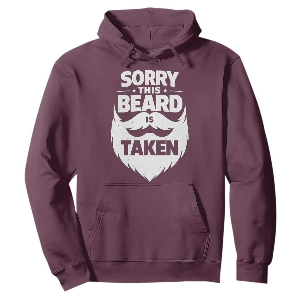 Sorry This Beard Is Taken Hoodie Valentines Day For Him Dad TS10 Maroon Print Your Wear