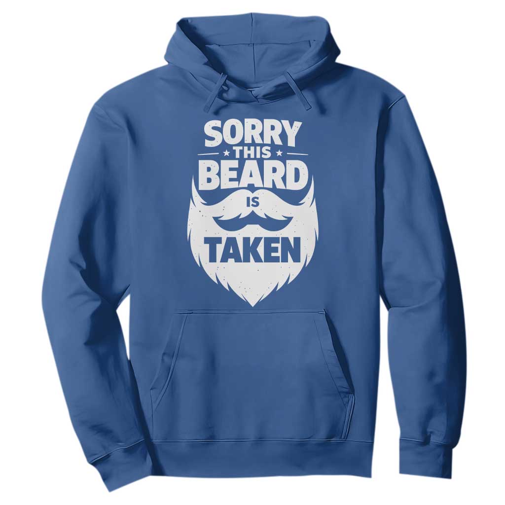 Sorry This Beard Is Taken Hoodie Valentines Day For Him Dad TS10 Royal Blue Print Your Wear