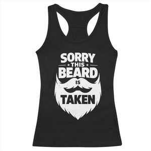 Sorry This Beard Is Taken Racerback Tank Top Valentines Day For Him Dad TS10 Black Print Your Wear