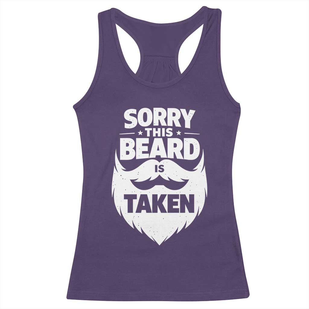 Sorry This Beard Is Taken Racerback Tank Top Valentines Day For Him Dad TS10 Purple Print Your Wear