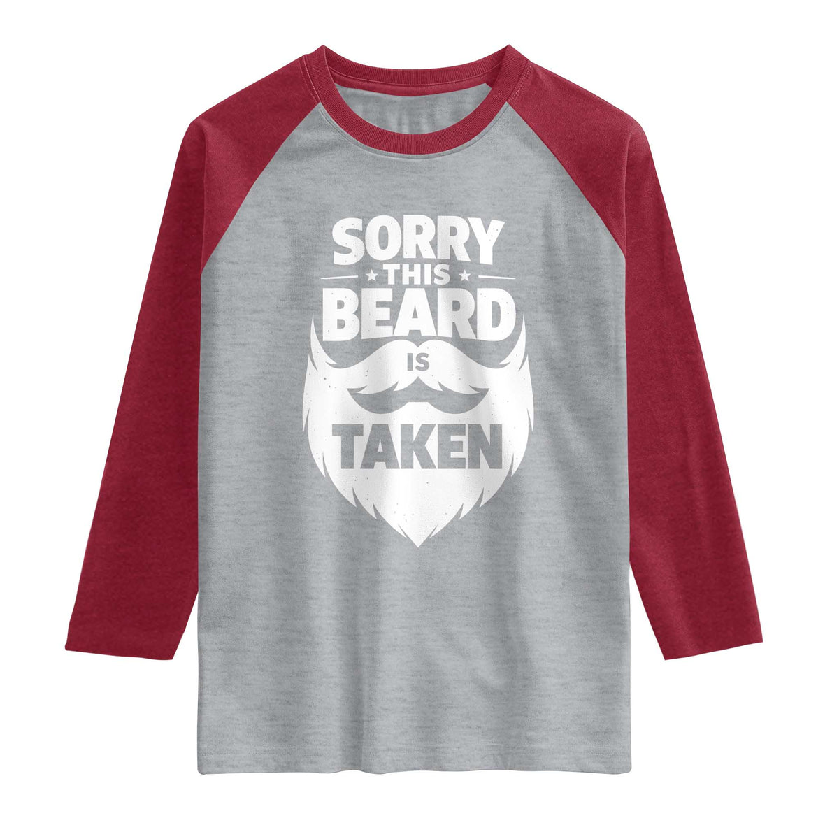 Sorry This Beard Is Taken Raglan Shirt Valentines Day For Him Dad TS10 Heather Gray Heather Red Print Your Wear