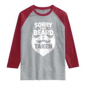 Sorry This Beard Is Taken Raglan Shirt Valentines Day For Him Dad TS10 Heather Gray Heather Red Print Your Wear