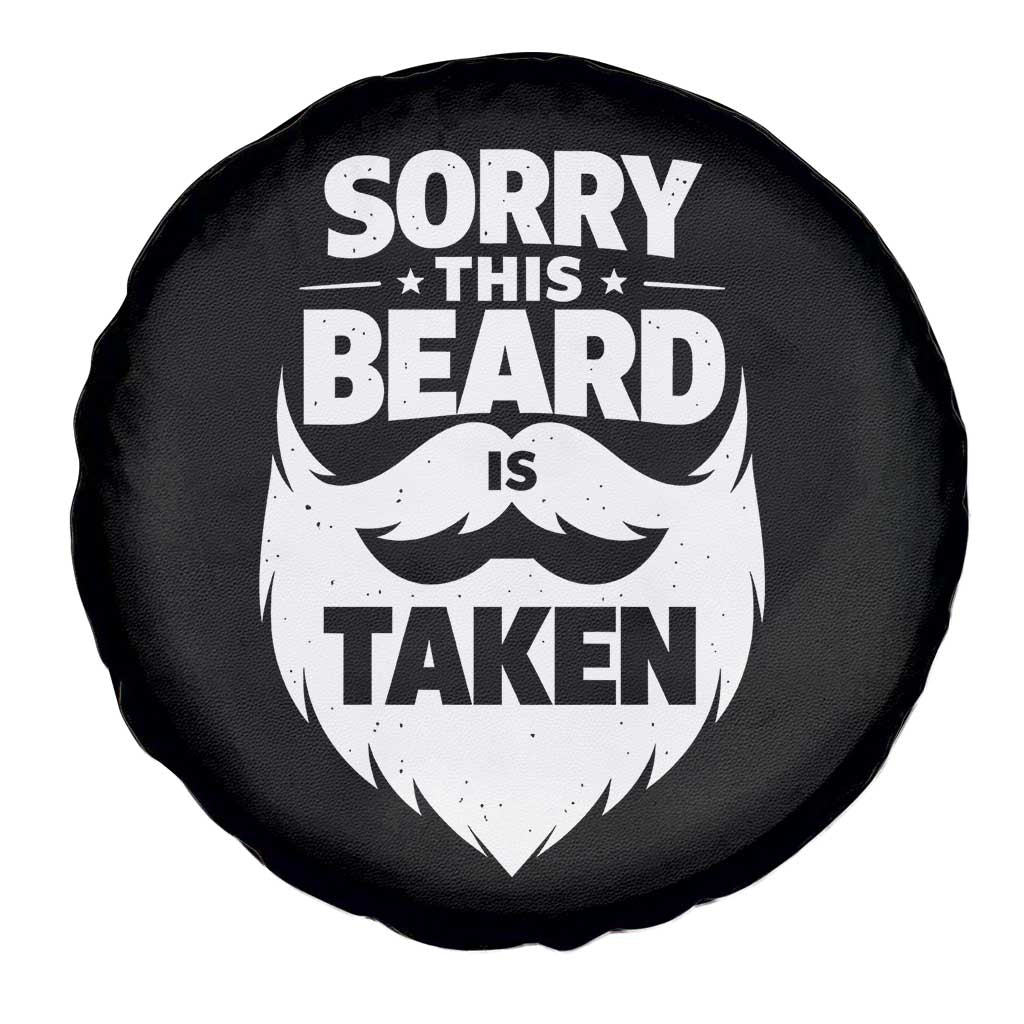 Sorry This Beard Is Taken Spare Tire Cover Valentines Day For Him Dad TS10 Print Your Wear