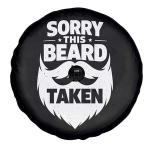 Sorry This Beard Is Taken Spare Tire Cover Valentines Day For Him Dad TS10 Print Your Wear